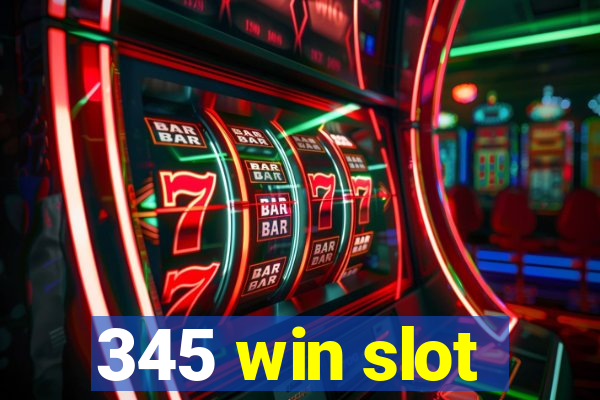 345 win slot